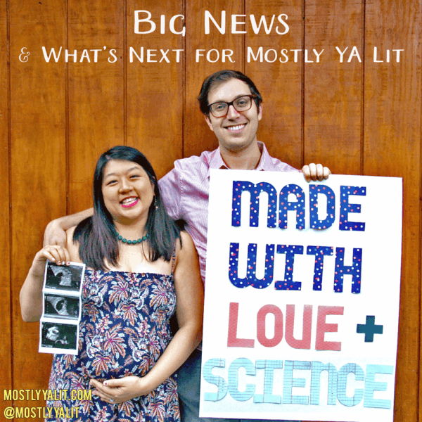 Big Announcement…and What’s Coming Up for Mostly YA Lit!